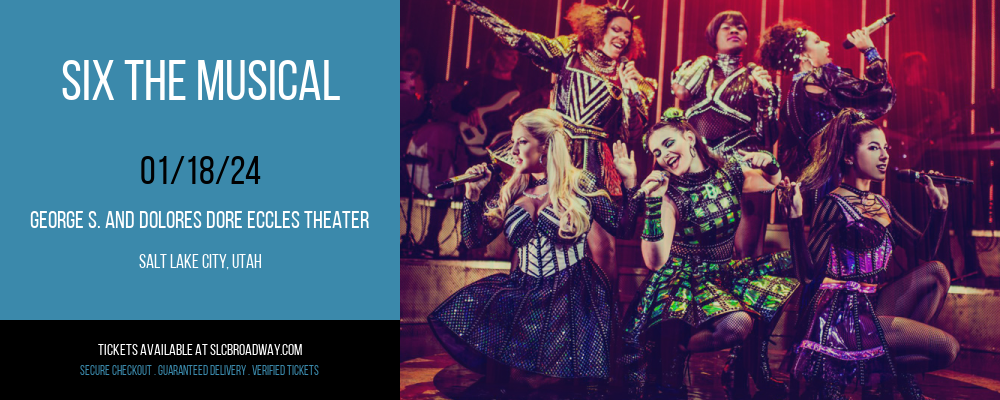 Six The Musical at Eccles Theater