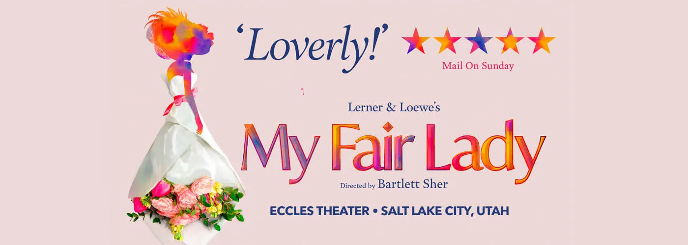 My Fair Lady at Eccles Theater