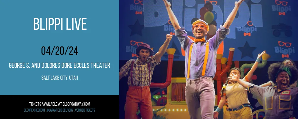 Blippi Live at George S. and Dolores Dore Eccles Theater