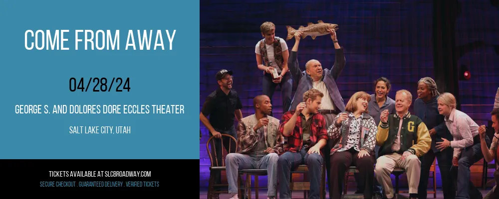 Come From Away at George S. and Dolores Dore Eccles Theater