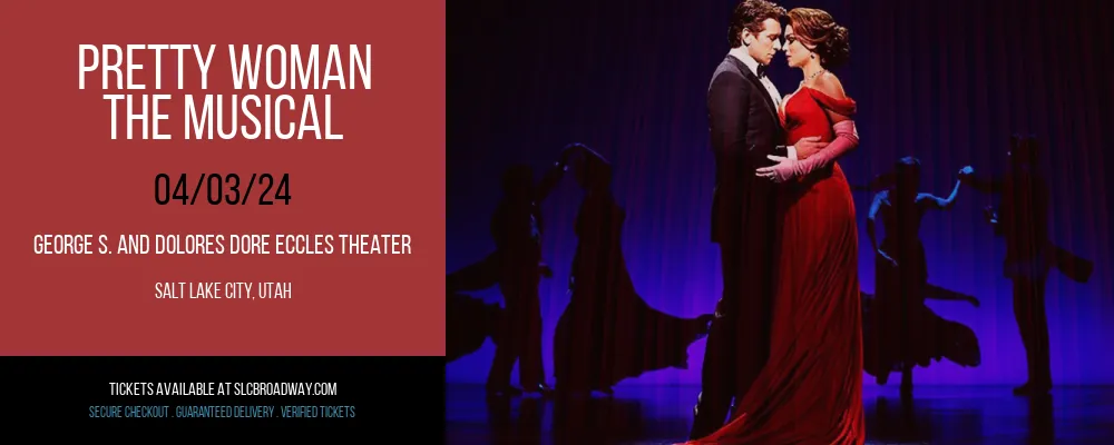 Pretty Woman - The Musical at George S. and Dolores Dore Eccles Theater