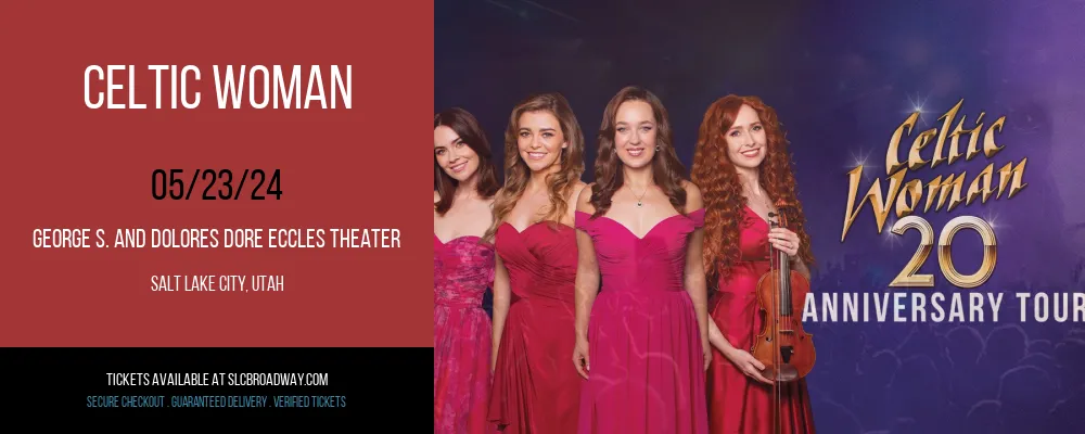 Celtic Woman at George S. and Dolores Dore Eccles Theater