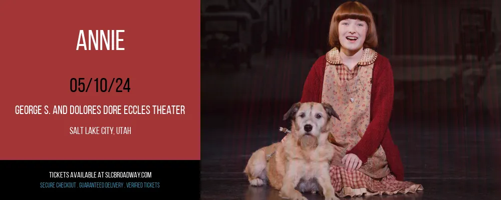 Annie at George S. and Dolores Dore Eccles Theater
