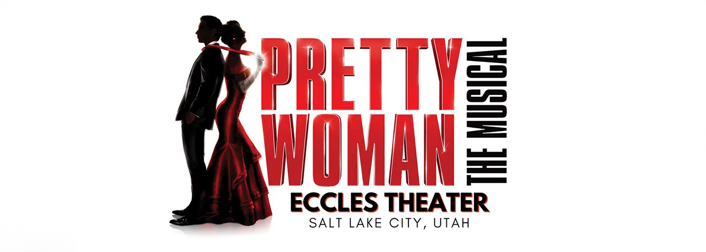 Pretty Woman The Musical at Eccles Theater
