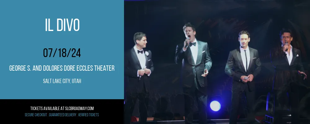 Il Divo at George S. and Dolores Dore Eccles Theater