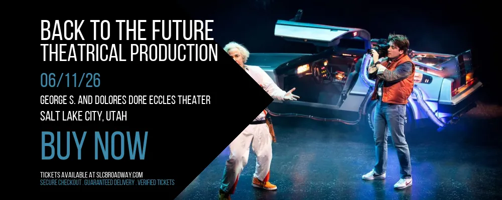 Back To The Future at George S. and Dolores Dore Eccles Theater