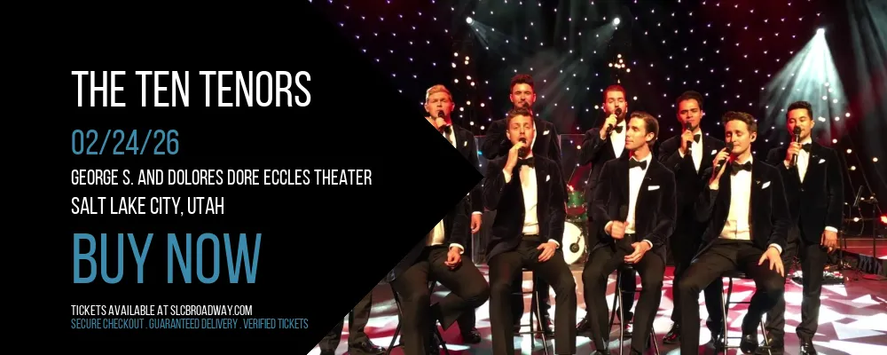 The Ten Tenors at George S. and Dolores Dore Eccles Theater