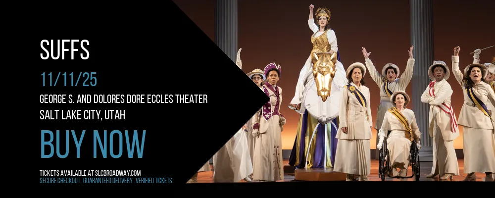 Suffs at George S. and Dolores Dore Eccles Theater