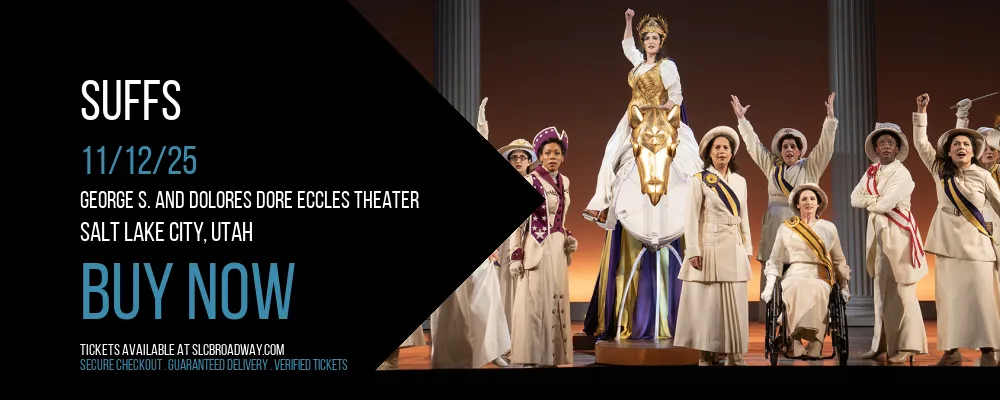 Suffs at George S. and Dolores Dore Eccles Theater