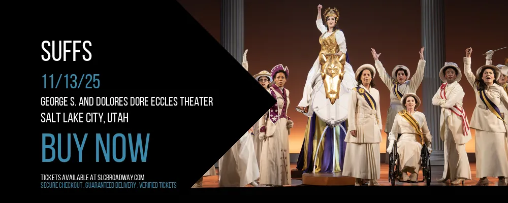 Suffs at George S. and Dolores Dore Eccles Theater