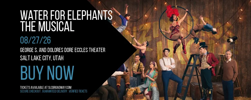 Water for Elephants at George S. and Dolores Dore Eccles Theater