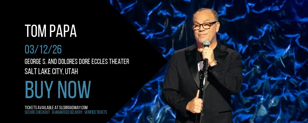 Tom Papa at George S. and Dolores Dore Eccles Theater