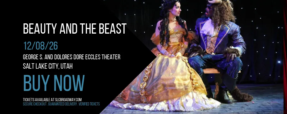 Beauty And The Beast at George S. and Dolores Dore Eccles Theater